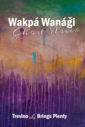Wakpa Wanagi, Ghost River