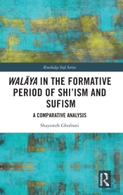 Walaya In The Formative Period Of Shi'Ism And Sufism