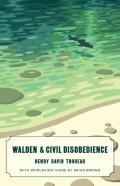 Walden And Civil Disobedience (Canon Classics Worldview Edition)