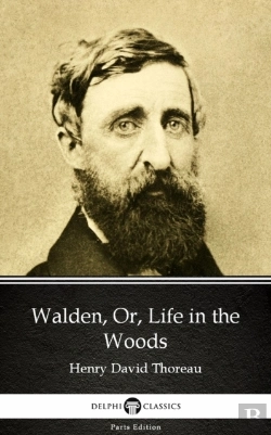 Bertrand.pt - Walden, Or, Life In The Woods By Henry David Thoreau - Delphi Classics (Illustrated)