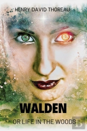 Walden Or  Life In The Woods