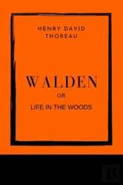 Walden Or Life In The Woods