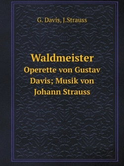 Bertrand.pt - Waldmeister Operette Von Gustav Davis; Musik Von Johann Strauss