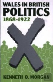 Wales In British Politics, 1868-1922
