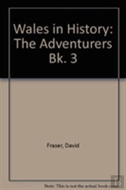 Bertrand.pt - Wales In History: The Adventurers Bk. 3