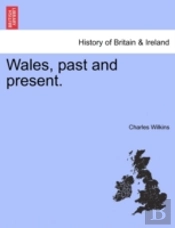 Wales, Past And Present.