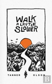 Walk A Little Slower