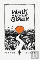 Walk A Little Slower