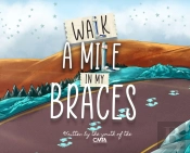 Walk A Mile In My Braces