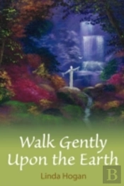 Walk Gently Upon The Earth