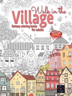 Bertrand.pt - Walk In The Village Fantasy Coloring Books For Adults Intricate Pattern