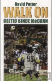 Walk On: Celtic Since Mccann