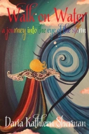Walk On Water - A Journey Into The Eye Of The Storm