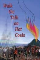 Walk The Talk On Hot Coals