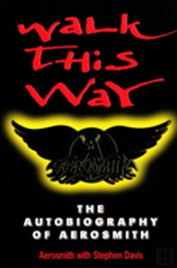 Bertrand.pt - Walk This Way: The Autobiography Of Aerosmith