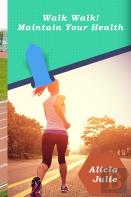 Walk Walk! Maintain Your Health