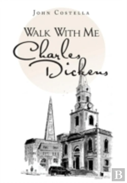 Bertrand.pt - Walk With Me Charles Dickens