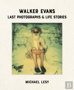 Bertrand.pt - Walker Evans: Last Photographs & Life Stories
