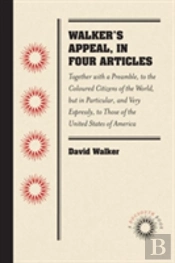 Walker'S Appeal, In Four Articles