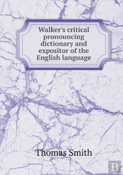 Bertrand.pt - Walker'S Critical Pronouncing Dictionary And Expositor Of The English Language