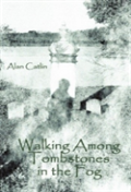 Walking Among Tombstones In The Fog