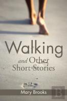 Walking And Other Short Stories