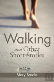 Walking And Other Short Stories