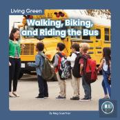 Walking, Biking, And Riding The Bus