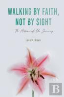 Walking By Faith, Not By Sight