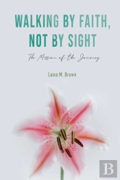 Walking By Faith, Not By Sight