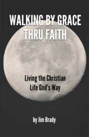 Walking By Grace Thru Faith