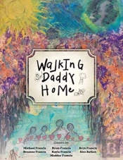 Walking Daddy Home