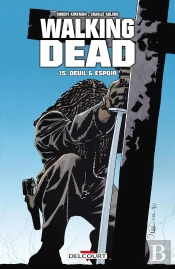 Walking Dead T.15 Deuil Et Espoir