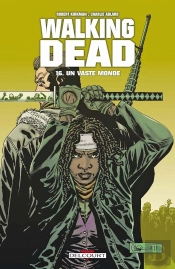 Walking Dead T.16 Un Vaste Monde