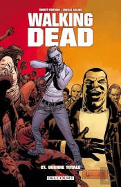 Walking Dead T.21 - Guerre Totale