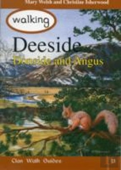Walking Deeside, Donside And Angus