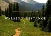 Walking Distance : Extraordinary Hikes For Ordinary People