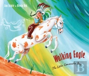 Walking Eagle: The Little Comancheboy 