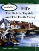 Walking Fife, The Ochils, Tayside And The Forth Valley
