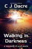 Walking In Darkness: And Other Stories