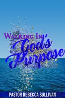 Walking In God'S Purpose
