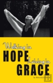 Walking In Hope, Living In Grace: The Ta