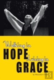 Walking In Hope, Living In Grace: The Ta