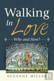 Walking In Love: Why And How