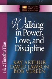 Walking In Power, Love, And Discipline