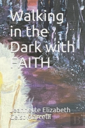 Walking In The Dark With Faith