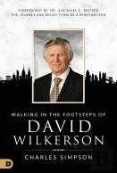 Walking In The Footsteps Of David Wilkerson