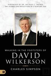 Walking In The Footsteps Of David Wilkerson