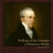 Walking In The Footsteps Of Philemon Wright