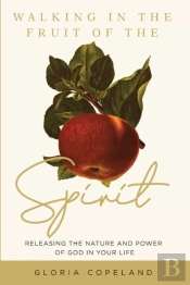 Walking In The Fruit Of The Spirit